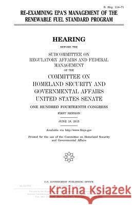 Re-examining EPA's management of the Renewable Fuel Standard Program Senate, United States 9781981434633 Createspace Independent Publishing Platform - książka