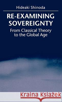 Re-Examining Sovereignty: From Classical Theory to the Global Age Na, Na 9780312230913 Palgrave MacMillan - książka