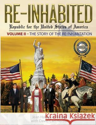 Re-Inhabited: Republic for the United States of America: Volume II The Story of the Re-inhabitation Hertler, Jean Hallahan 9780997276626 Valley Assets LLC - książka