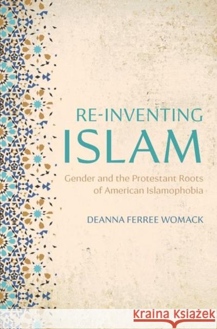 Re-inventing Islam Deanna Ferree (Associate Professor of History of Religions and Interfaith Studies, Associate Professor of History of Rel 9780197699164 Oxford University Press Inc - książka