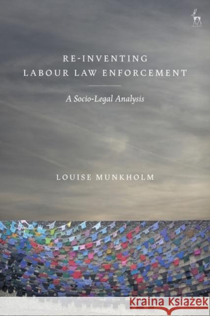 Re-Inventing Labour Law Enforcement Louise (University of Southern Denmark) Munkholm 9781509974306 Bloomsbury Publishing PLC - książka