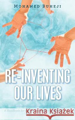 Re-Inventing Our Lives: A Handbook for Socio-Economic 