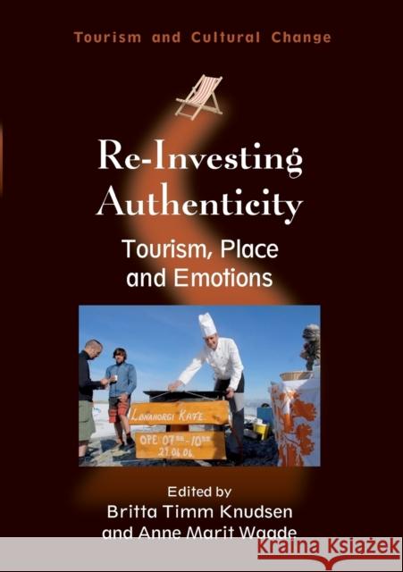 Re-Investing Authenticity: Tourism, Place and Emotions Knudsen, Britta Timm 9781845411275 Channel View Publications - książka