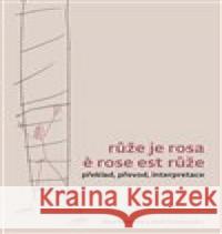 Růže je rosa e rose est růže Záviš Šuman 9788076710085 Univerzita Karlova, Filozofická fakulta - książka