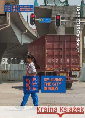 Re-Living the City: Uabb 2015 Catalogue Aaron Betsky Alfredo Brillembourg 9781945150036 Actar - książka