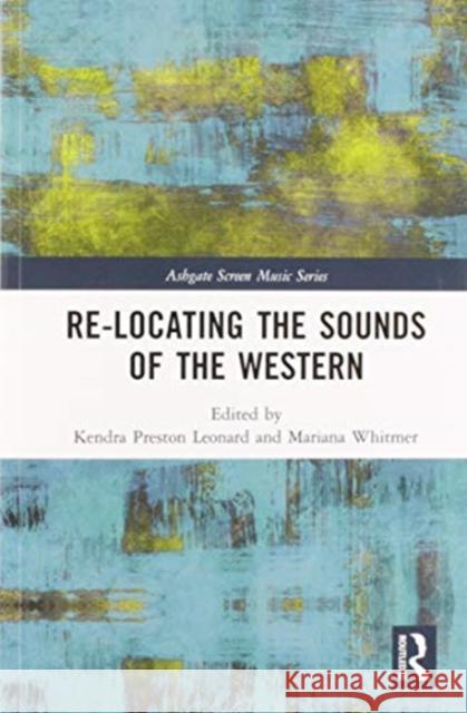 Re-Locating the Sounds of the Western Kendra Preston Leonard Mariana Whitmer 9780367586980 Routledge - książka