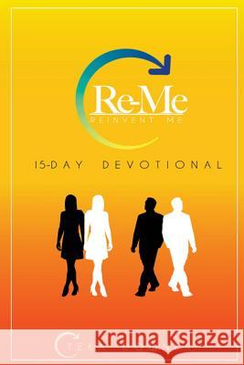 Re-Me: Reinvent Me MS Teka Downer Mrs Julie K. Miller MS Lena Jones 9780615985886 His Consultants - książka