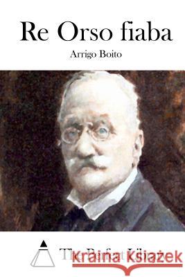 Re Orso fiaba The Perfect Library 9781512344981 Createspace - książka