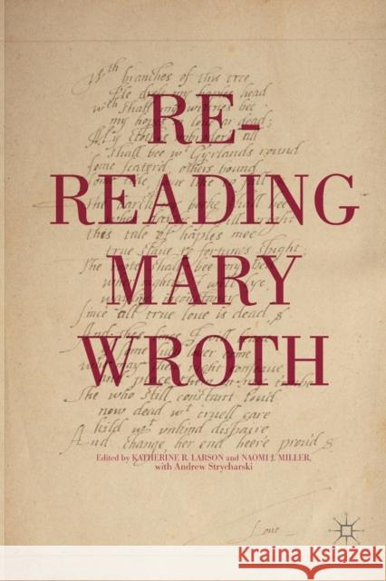 Re-Reading Mary Wroth Katherine R., Professor Larson Naomi J. Miller Andrew Strycharski 9781349502479 Palgrave MacMillan - książka