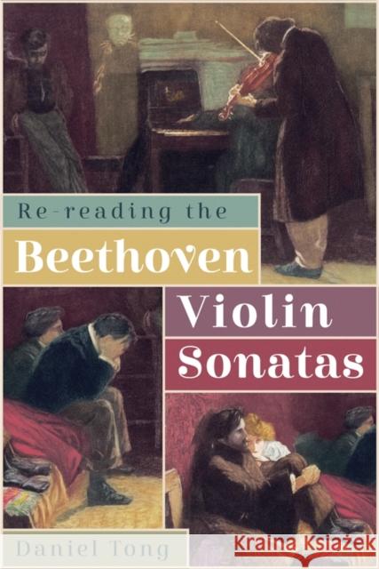 Re-Reading the Beethoven Violin Sonatas Daniel Tong 9781837650378 Boydell Press - książka