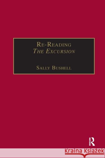 Re-Reading the Excursion: Narrative, Response and the Wordsworthian Dramatic Voice Bushell, Sally 9781138383395 Taylor and Francis - książka