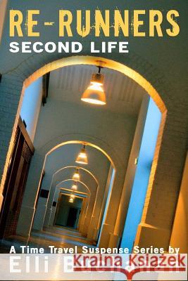 Re-Runners Second Life: Second Life Elli Buchanan 9781501083884 Createspace Independent Publishing Platform - książka