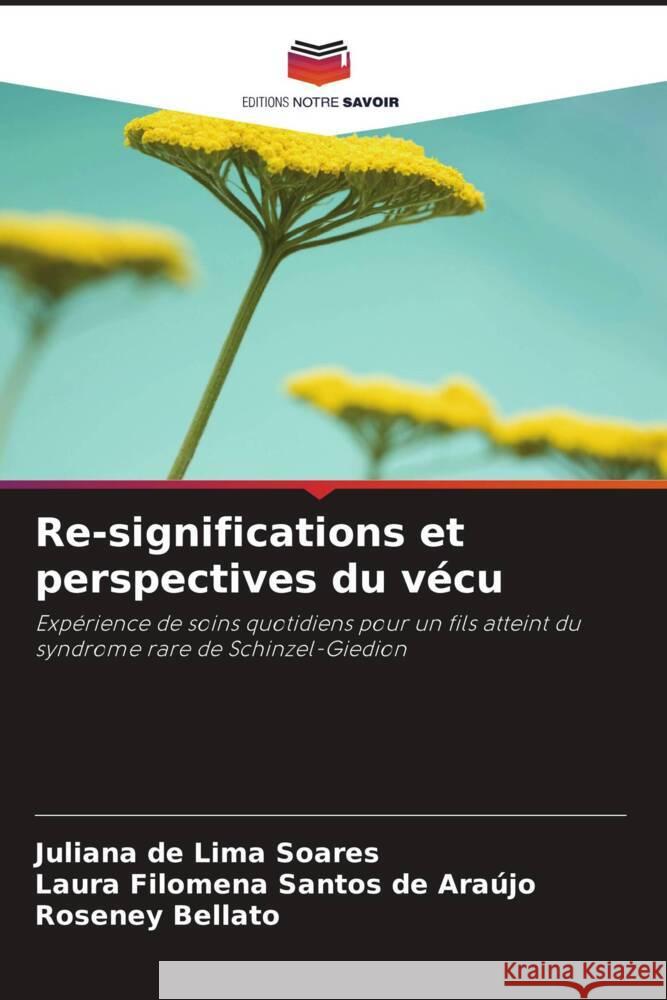 Re-significations et perspectives du vécu de Lima Soares, Juliana, Santos de Araújo, Laura Filomena, Bellato, Roseney 9786208389635 Editions Notre Savoir - książka