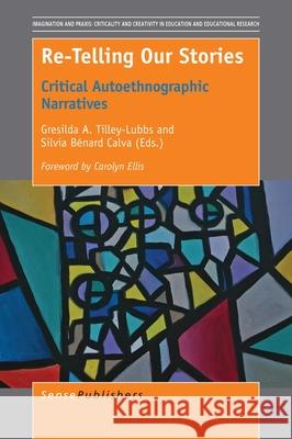 Re-Telling Our Stories Gresilda a Tilley-Lubbs Silvia Benard Calva  9789463005654 Sense Publishers - książka