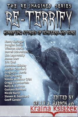 Re-Terrify: Horrifying Stories of Monsters and More Kelly a. Harmon Vonnie Winslow Crist Doug Smith 9781941559314 Pole to Pole Publishing - książka