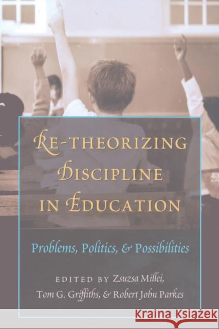 Re-Theorizing Discipline in Education: Problems, Politics, and Possibilities Pinar, William F. 9781433109669 Peter Lang Publishing Inc - książka