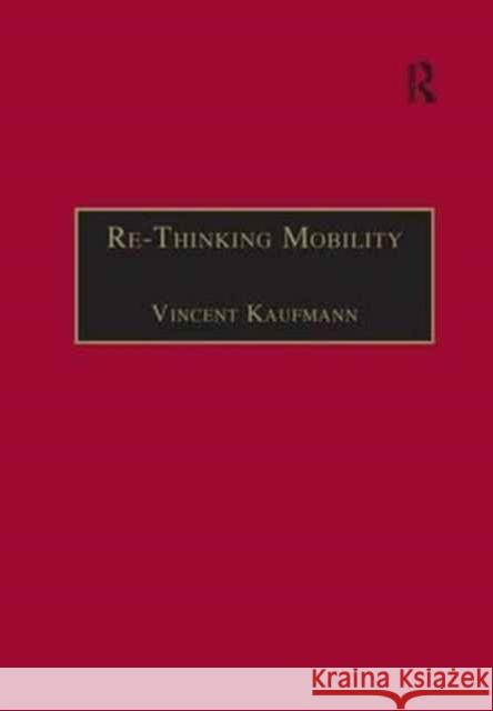 Re-Thinking Mobility: Contemporary Sociology Vincent Kaufmann   9781138250239 Routledge - książka