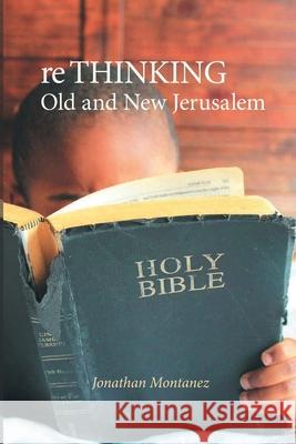 re THINKING Old and New Jerusalem Jonathan Montanez 9781716859328 Lulu.com - książka