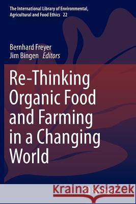 Re-Thinking Organic Food and Farming in a Changing World Bernhard Freyer Jim Bingen 9789402406306 Springer - książka