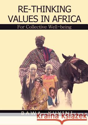 Re-thinking values in Africa: : for collective wellbeing Kuyini, Bawa 9781492771944 Createspace - książka