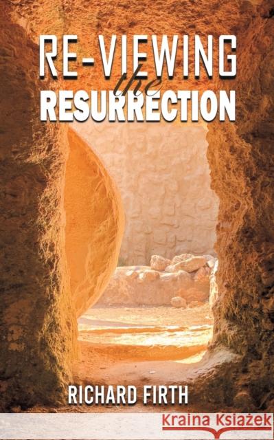 Re-Viewing the Resurrection Richard Firth 9781035814558 Austin Macauley Publishers - książka