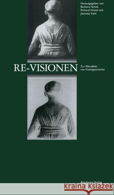 Re-Visionen : Zur Aktualität von Kunstgeschichte  9783050035970 Akademie Verlag - książka