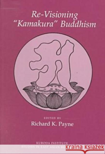 Re-Visioning 'Kamakura' Buddhism Payne, Richard K. 9780824820787 University of Hawaii Press - książka