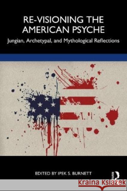 Re-Visioning the American Psyche  9781032351889 Taylor & Francis Ltd - książka