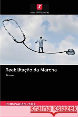 Reabilitação da Marcha Patel, Indravadan 9786202658164 Edicoes Nosso Conhecimento - książka