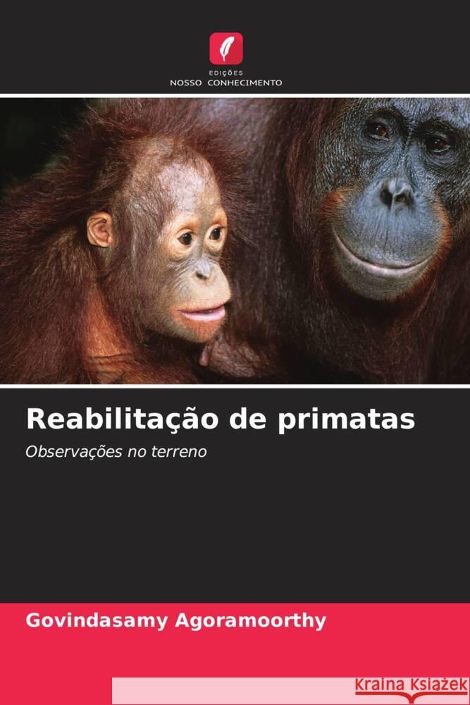 Reabilitação de primatas Agoramoorthy, Govindasamy 9786208232672 Edições Nosso Conhecimento - książka