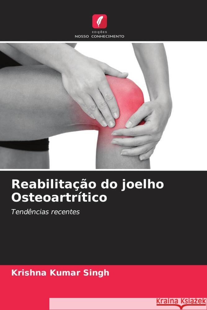Reabilitação do joelho Osteoartrítico Singh, Krishna Kumar 9786205424490 Edições Nosso Conhecimento - książka