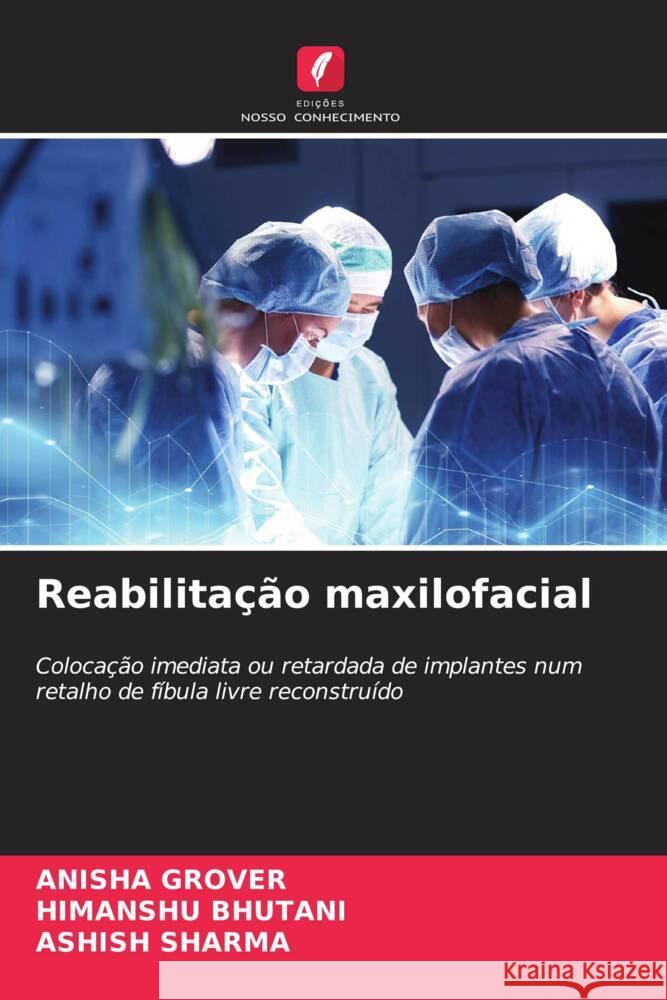 Reabilita??o maxilofacial Anisha Grover Himanshu Bhutani Ashish Sharma 9786208053680 Edicoes Nosso Conhecimento - książka
