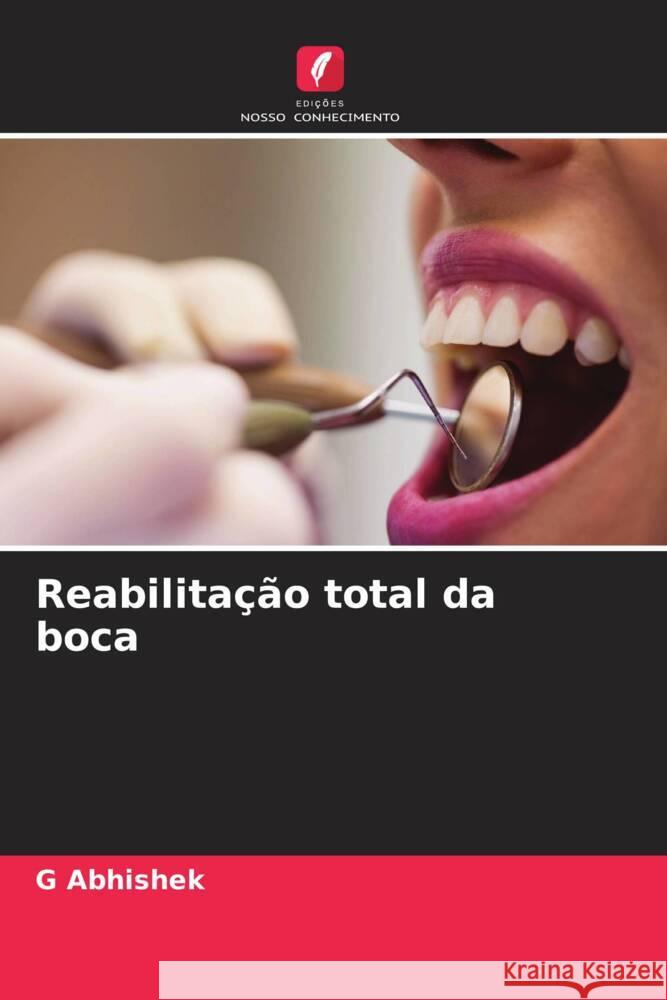 Reabilitação total da boca Abhishek, G 9786204481234 Edições Nosso Conhecimento - książka