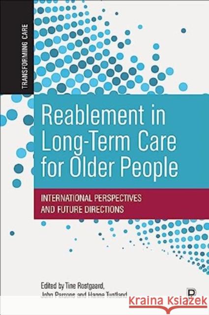 Reablement in Long-Term Care for Older People: International Perspectives and Future Directions  9781447359920 Bristol University Press - książka