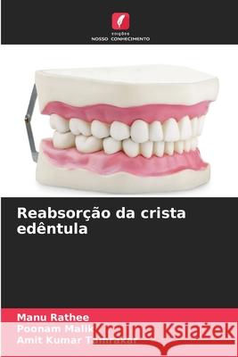 Reabsorção da crista edêntula Rathee, Manu, Malik, Poonam, Tamrakar, Amit Kumar 9786209234668 Edições Nosso Conhecimento - książka