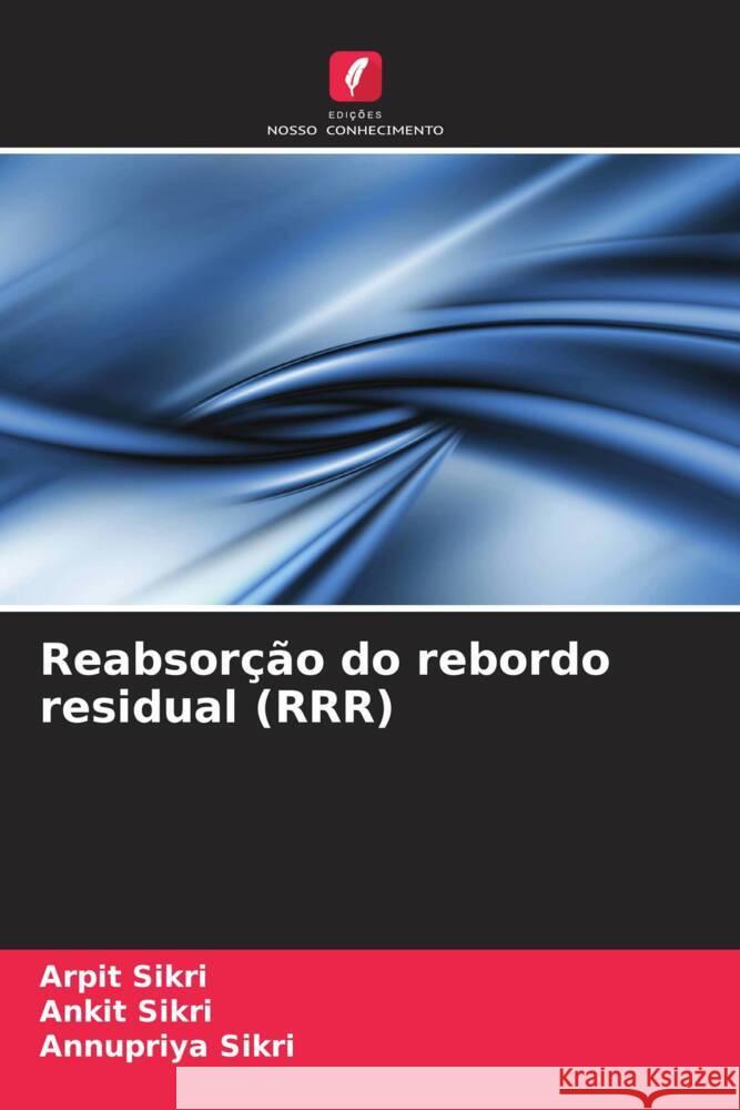 Reabsor??o do rebordo residual (RRR) Arpit Sikri Ankit Sikri Annupriya Sikri 9786207427017 Edicoes Nosso Conhecimento - książka