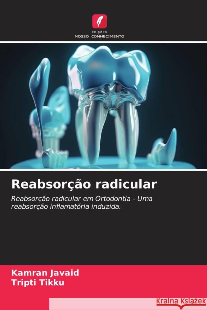 Reabsorção radicular Javaid, Kamran, Tikku, Tripti 9786206388333 Edições Nosso Conhecimento - książka