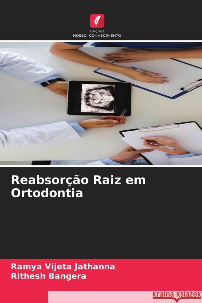 Reabsorção Raiz em Ortodontia Jathanna, Ramya Vijeta, Bangera, Rithesh 9786204587769 Edições Nosso Conhecimento - książka