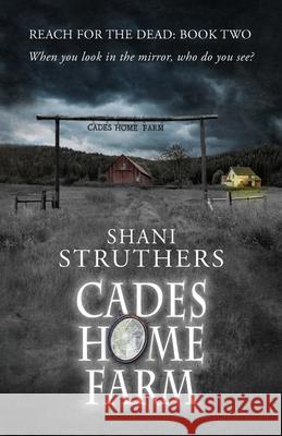 Reach for the Dead Book Two: Cades Home Farm Shani Struthers 9781838220402 Authors Reach - książka