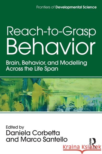 Reach-To-Grasp Behavior: Brain, Behavior, and Modelling Across the Life Span Daniela Corbetta Marco Santello 9781138683228 Routledge - książka