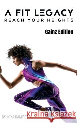 Reach Your Heights: Gainz Edition Niya Ramirez 9780578994130 Fit Legacy - książka