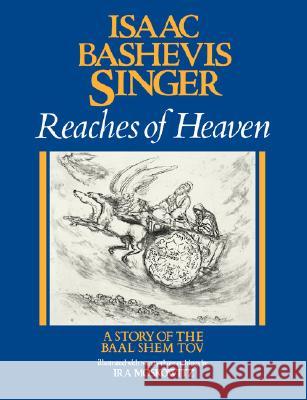 Reaches of Heaven Isaac Bashevis Singer Ira Moskowitz 9780374516482 Farrar Straus Giroux - książka