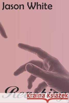 Reaching Jason White, Tracey Lapham White 9798519248907 Independently Published - książka