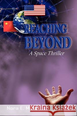 Reaching Beyond: A Space Thriller Milner, Nora E. 9781418487720 Authorhouse - książka