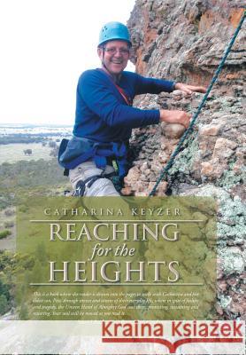 Reaching for the Heights Catharina Keyzer 9781503503151 Xlibris Corporation - książka