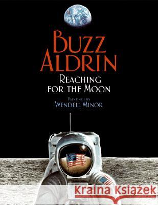 Reaching for the Moon Buzz Aldrin Wendell Minor 9780060554477 Collins - książka