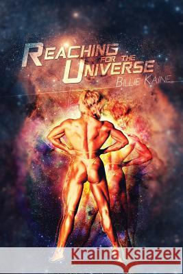 Reaching for the Universe Billie Kaine 9781479757442 Xlibris Corporation - książka