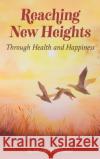Reaching New Heights Through Health and Happiness: utilizing CBTT(TM) Cognitive Behavioral Torah Therapy Miriam S. Yerushalmi 9781087865553 Indy Pub