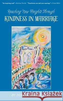 Reaching New Heights Through Kindness in Marriage Miriam Yerushalmi 9781934152423 Sane - książka
