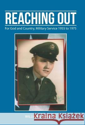 Reaching Out: For God and Country, Military Service 1955 to 1975 Shelton, William L. 9781512749359 WestBow Press - książka